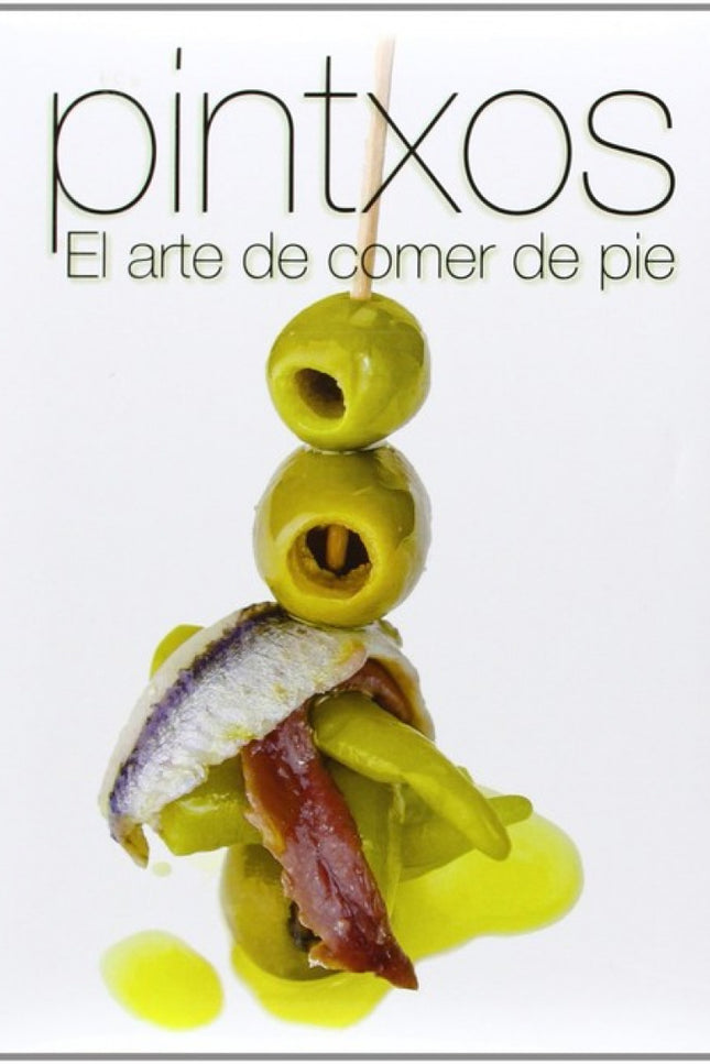 Libro Pintxos El Arte De Comer De Pie: .