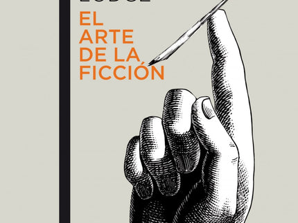 Libro El Arte De La Ficción: El arte de la ficción reúne un ciclo de artículos de crítica literaria en los que David Lod