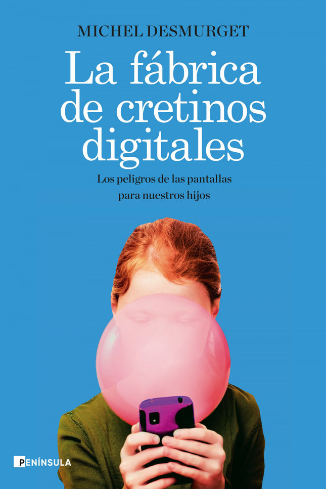 La fábrica de cretinos digitales - Michel Desmurget - RUSTICA