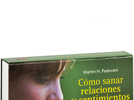 Libro Como Sanar Relaciones Sentimientos Heridos.(dwarsligger): ¿Cómo asumir la ira, la culpa, la crítica?  ¿Cómo perdon