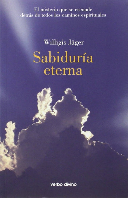 Libro Sabiduria Eterna .(surcos): Willigis Jäger reúne en su persona el misterio de los caminos de sabiduría occidentale