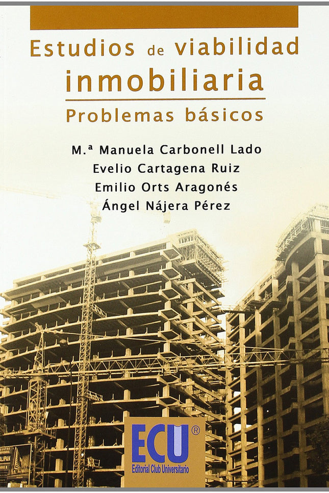 Libro Estudios De Viabilidad Inmobiliaria. Problemas Básicos: El primer paso para el desarrollo y puesta en marcha de un
