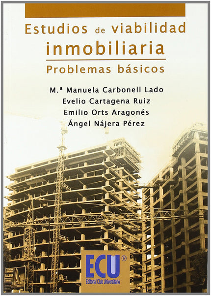 Libro Estudios De Viabilidad Inmobiliaria. Problemas Básicos: El primer paso para el desarrollo y puesta en marcha de un