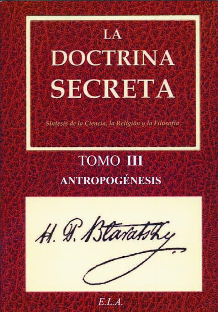 Libro Doctrina Secreta 3: La Doctrina Secreta es el libro más importante de Blavatsky y es una síntesis del pensamiento científico, filosófico y religioso. Esta basada en un pergamino antiguo 'el Libro de Dzyan', al que habría tenido acceso y estudiado, siendo éste una