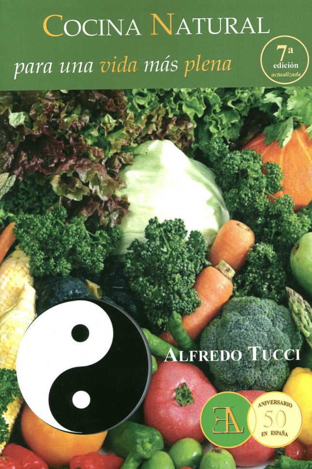 Libro Cocina Natural Para Una Vida Más Plena: Un manual completo para acompañarnos en nuestra cocina diaria, en una actu