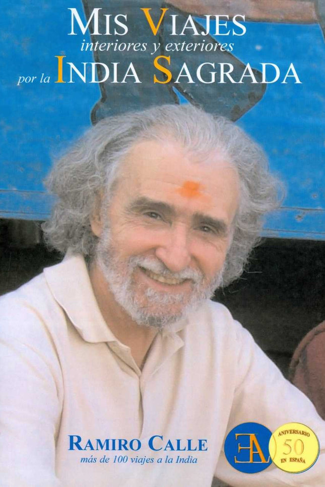 Libro Mis Viajes Interiores Y Exteriores Por La India Sagrada: La India es el país más interesante del mundo. Es un país para vivirlo con inusitada intensidad.