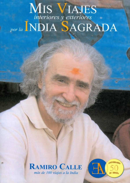 Libro Mis Viajes Interiores Y Exteriores Por La India Sagrada: La India es el país más interesante del mundo. Es un país para vivirlo con inusitada intensidad.