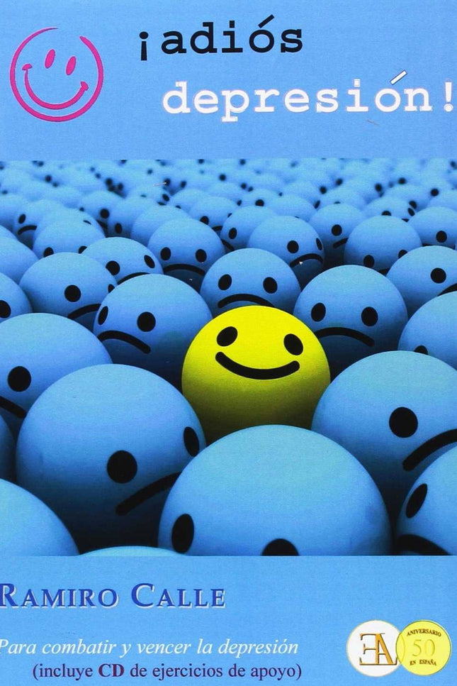 Libro Adios Depresión: ¿Quién no tiene un día difícil? ¿Quién no experimenta abatimiento o incluso signos de depresión en alguna ocasión?