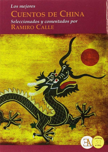 Libro Mejores Cuentos De China: Estas sugerentes narraciones forman parte del legado espiritual de la humanidad y por su carácter adogmático y suprarreligioso pueden ser leídas, apreciadas y disfrutadas por toda clase de lectores. Suelen ser hermosamente sencillas, pero pueden ser leíd