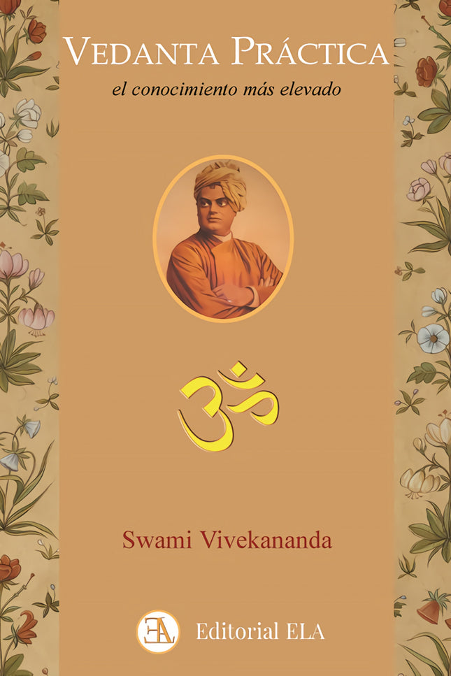 Libro Vedanta Práctica: La vedanta es una de las filosofías más antiguas del mundo y una de las más universales. Basada en los Vedas, las sagradas escrituras de la India, sostiene la unidad de la existencia, la divinidad del alma humana y la armonía de todas las religiones.