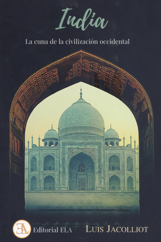 India. La Cuna De La Civilizacion Occidental