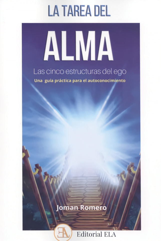 La Tarea Del Alma. Las Cinco Estructuras Del Ego