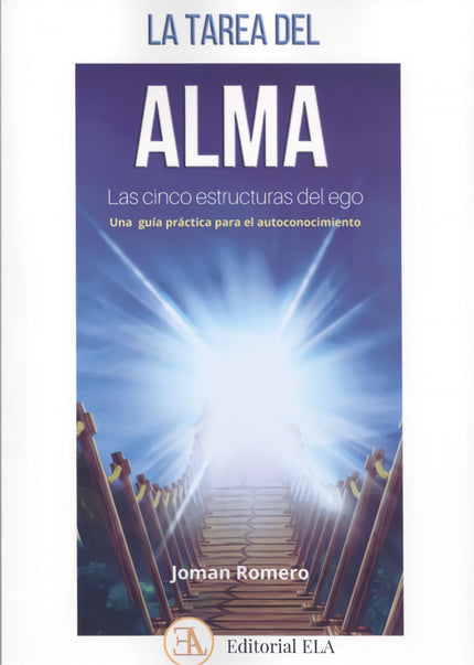 La Tarea Del Alma. Las Cinco Estructuras Del Ego