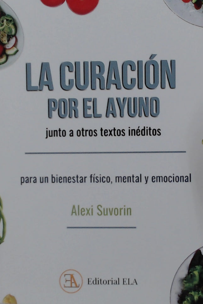 La Curación Por El Ayuno, Junto A Otros Textos Inéditos