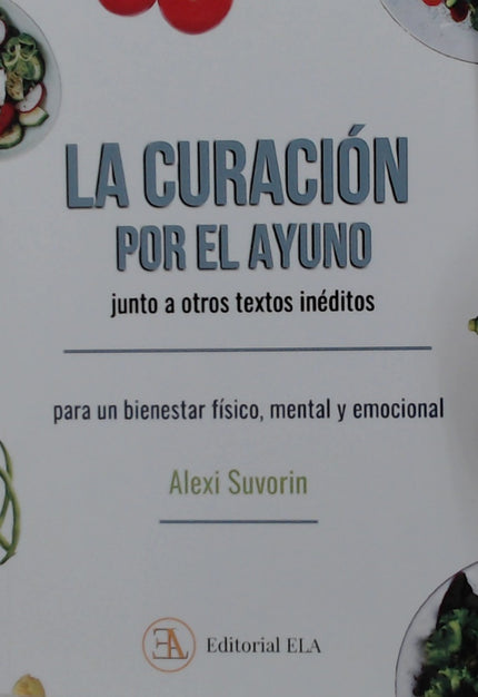 La Curación Por El Ayuno, Junto A Otros Textos Inéditos