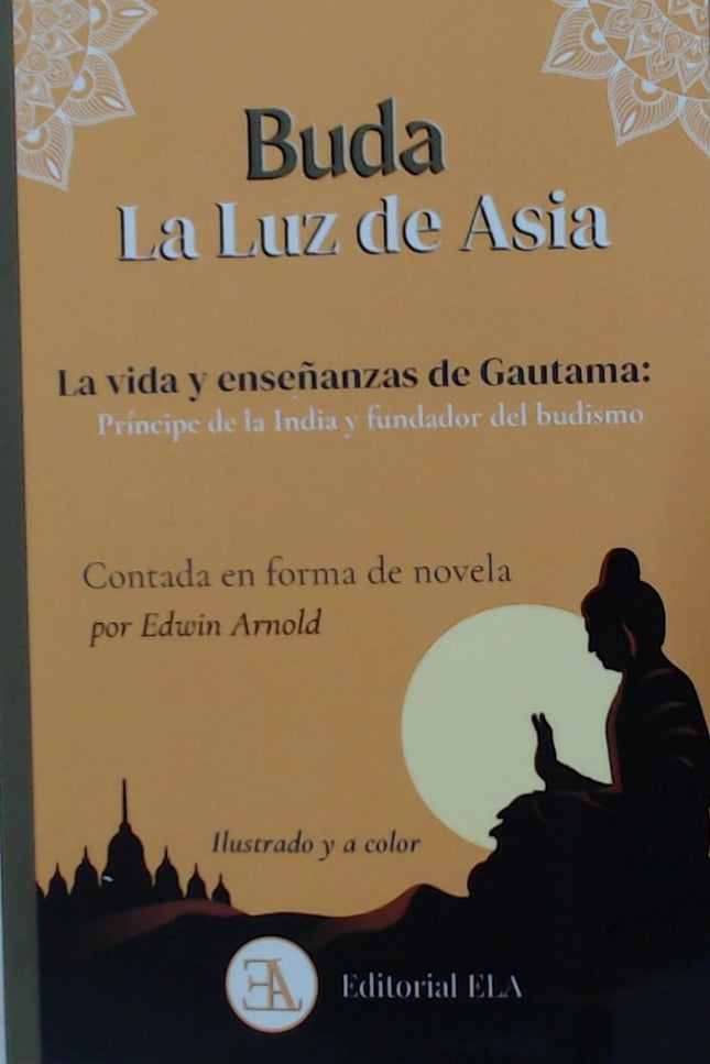 Buda, La Luz De Asia (ilustrado A Color)