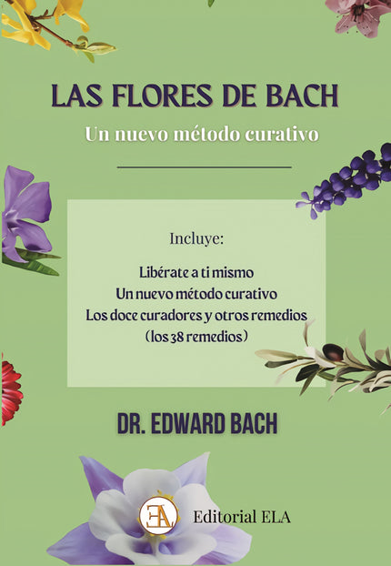 Las Flores De Bach, Un Nuevo Método Curativo