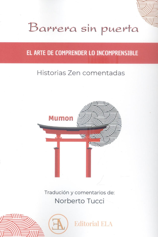 Barrera Sin Puerta: El Arte De Comprender Lo Incomprensible