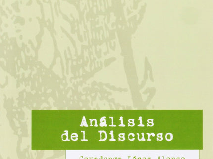 Libro Analisis Del Discurso: ¿Qué es el discurso? ¿Cuáles son los parámetros de la actividad discursiva? ¿Qué canales y 