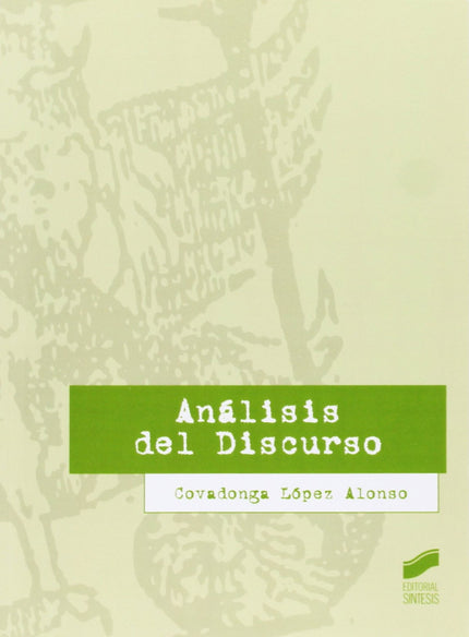 Libro Analisis Del Discurso: ¿Qué es el discurso? ¿Cuáles son los parámetros de la actividad discursiva? ¿Qué canales y 