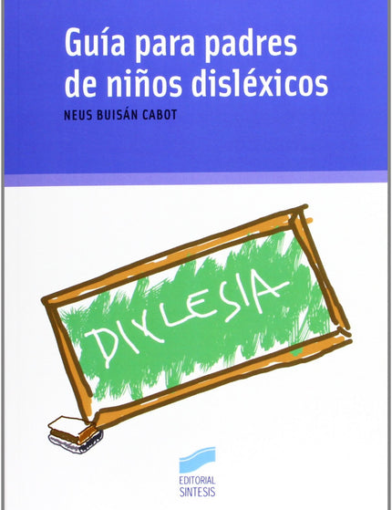Libro Guia Para Padres De Niños Disléxicos: .
