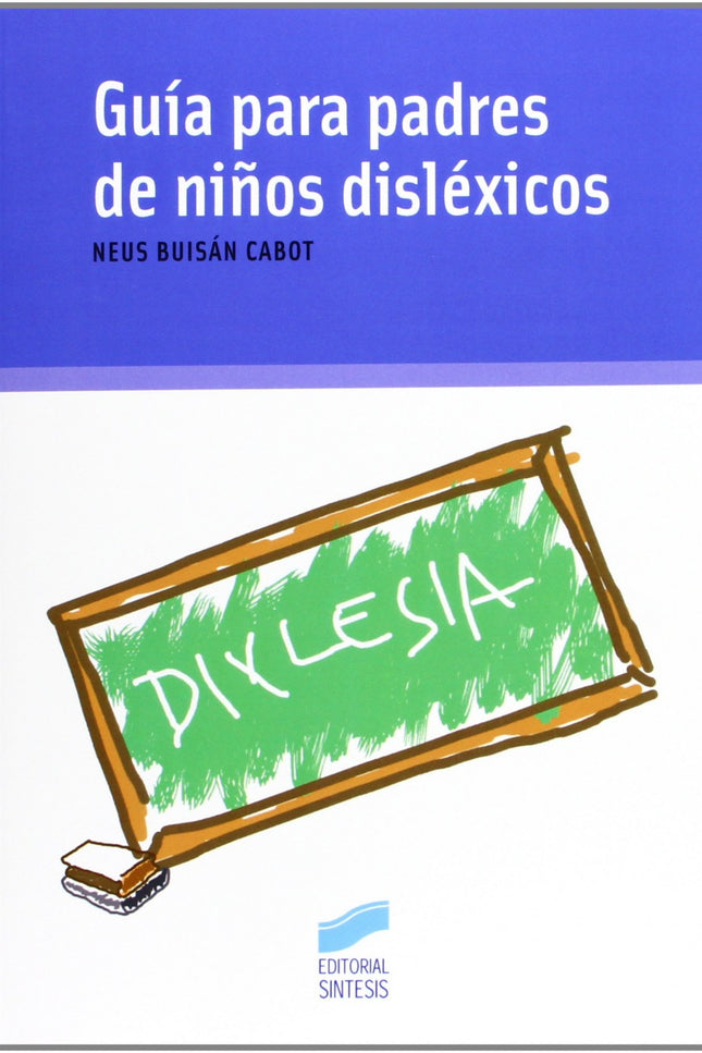 Libro Guia Para Padres De Niños Disléxicos: .