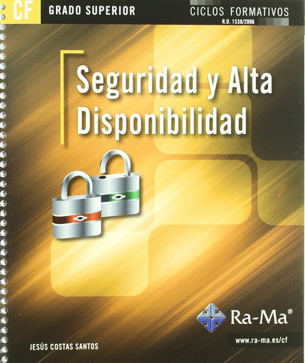 Libro (11).(gs).seguridad Y Alta Disponibilidad: La presente obra está dirigida a los estudiantes del Ciclo Formativo de