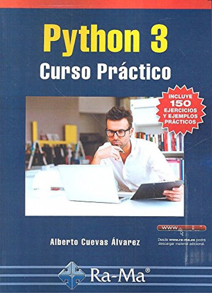 Libro Python 3:curso Practico: El lenguaje de programación Python se ha convertido por méritos propios en uno de los más