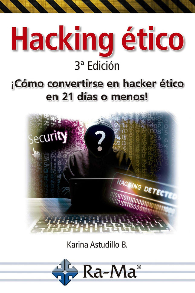 Libro Hacking ético: ¿Siente curiosidad sobre cómo realizan pruebas de intrusión los hackers? ¿Ha querido tomar cursos presenciales de hacking ético, pero no tiene el tiempo o el dinero para hacerlo?