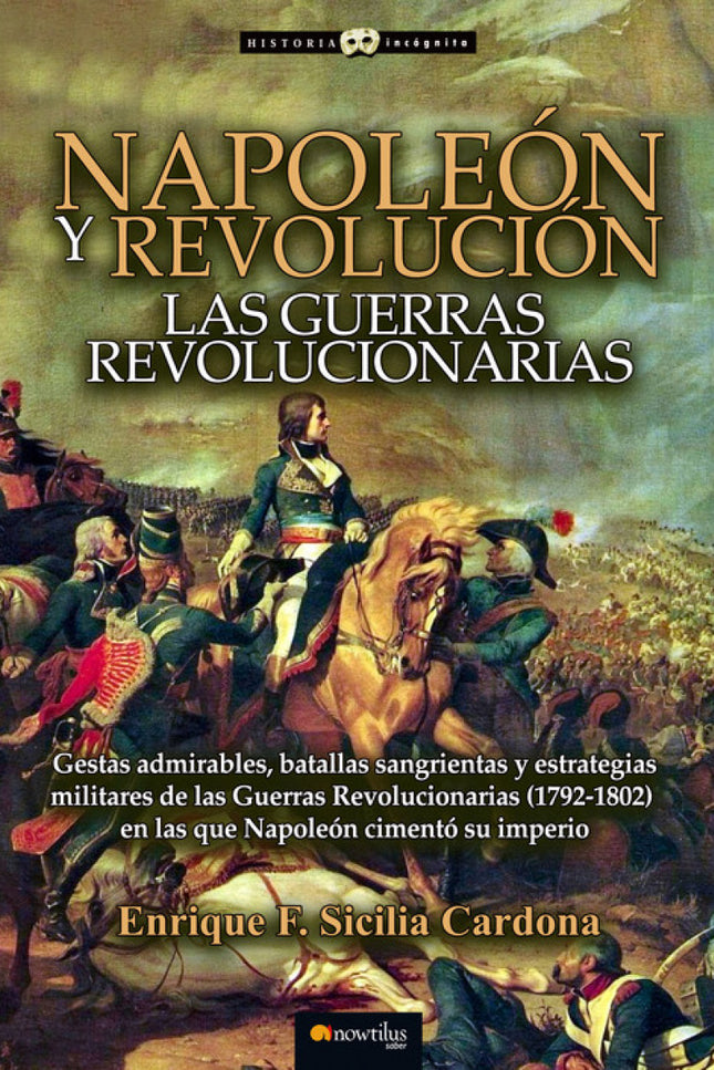 Napoleón y revolución: las Guerras revolucionarias - Enrique Sicilia Cardona - LIBRO EN OTRO FORMATO