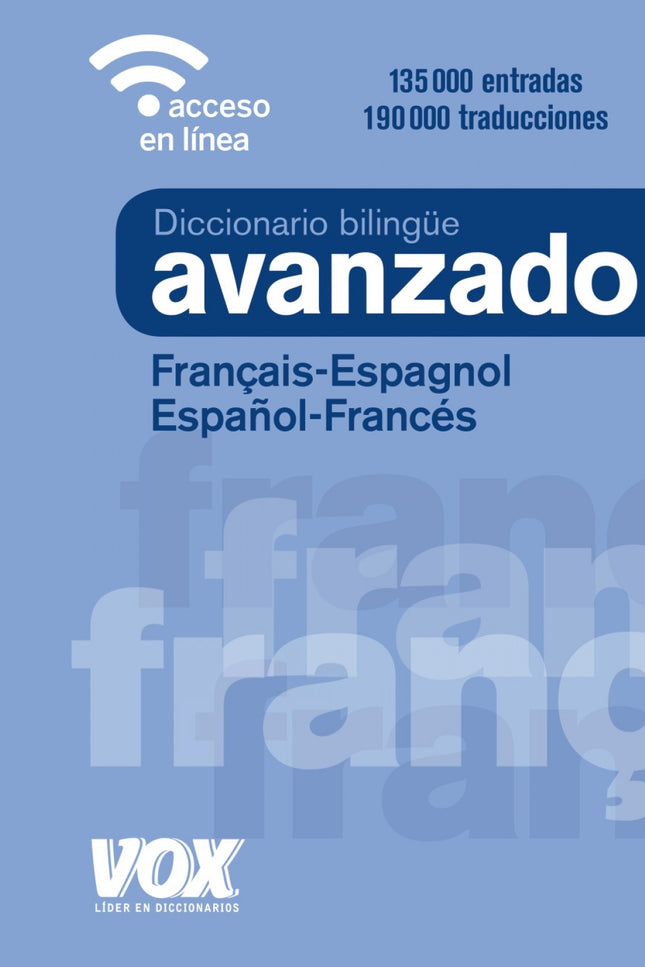 Libro Diccionario Avanzado Français-espagnol;español-frances: Nueva edición actualizada de una obra de consulta que solventa todas las dudas del estudiante intermedio y avanzado de francés. El diccionario más completo de la gama de lengua francesa VOX es una obra de referencia que ofrece una amplia cobertura actual de ambas lenguas:  135.000 entradas.