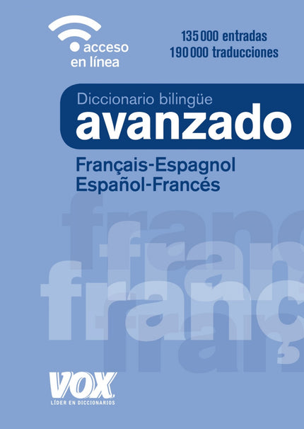 Libro Diccionario Avanzado Français-espagnol;español-frances: Nueva edición actualizada de una obra de consulta que solventa todas las dudas del estudiante intermedio y avanzado de francés. El diccionario más completo de la gama de lengua francesa VOX es una obra de referencia que ofrece una amplia cobertura actual de ambas lenguas:  135.000 entradas.