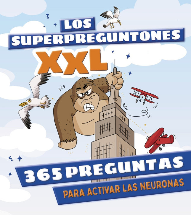 Los Superpreguntones Xxl. 365 Preguntas Para Activar Las Neuronas
