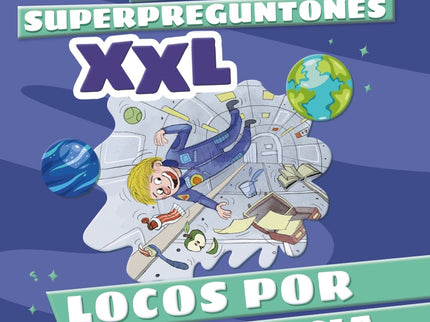 Los Superpreguntones Xxl. Locos Por La Ciencia