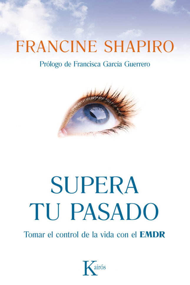 Libro Supera Tu Pasado: Tanto si hemos experimentado pequeños contratiempos o grandes traumas, todos estamos influenciad