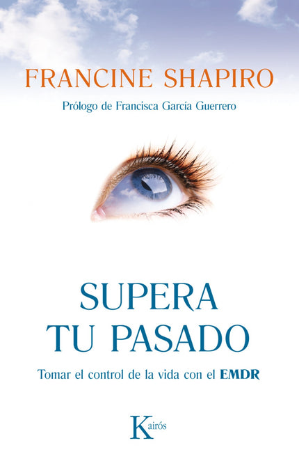 Libro Supera Tu Pasado: Tanto si hemos experimentado pequeños contratiempos o grandes traumas, todos estamos influenciad