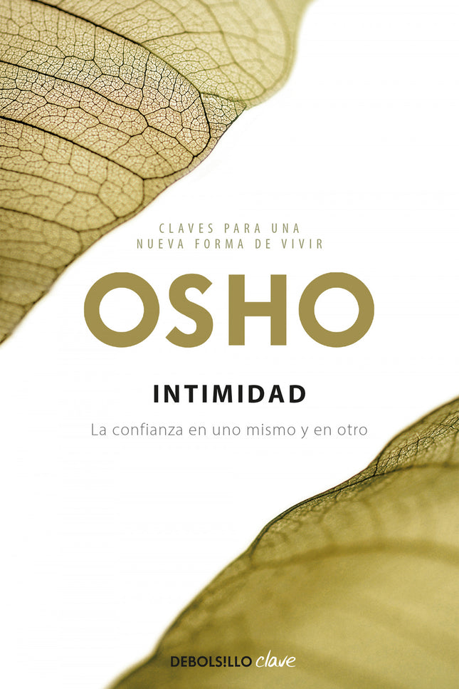 Libro Intimidad: La capacidad para la verdadera intimidad se basa, por encima de todo, en la confianza en uno mismo y en
