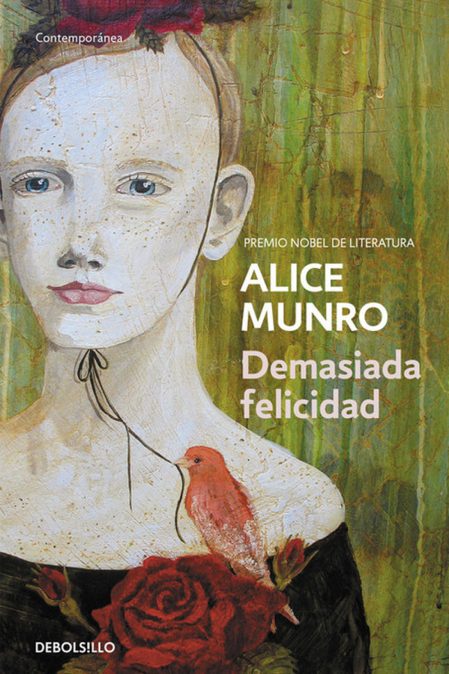 Libro Demasiada Felicidad: «La gran autora de las letras canadienses y una de las mejores cuentistas regresa con la desl