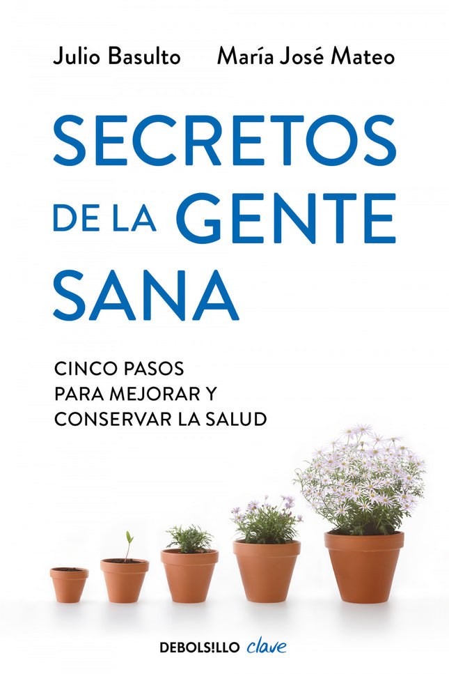 Libro Secretos De La Gente Sana: Un libro repleto de ideas prácticas para tomar conciencia de nuestra salud, conservarla