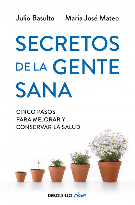 Libro Secretos De La Gente Sana: Un libro repleto de ideas prácticas para tomar conciencia de nuestra salud, conservarla