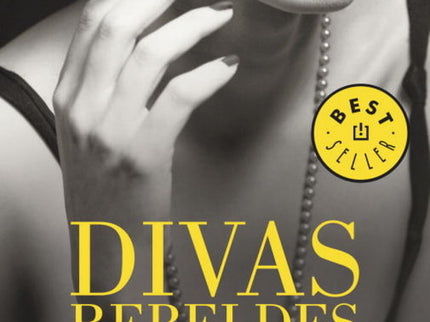 Libro Divas Rebeldes: Los nombres de Maria Callas, Coco Chanel, Wallis Simpson, Eva Perón, Barbara Hutton, Audrey Hepbur