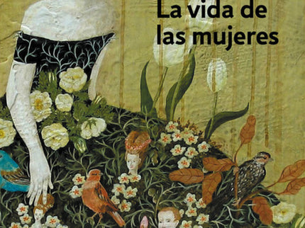 Libro La Vida De Las Mujeres: En el centro de esta deliciosa novela hallamos a Del Jordan, una chiquilla que vive con su