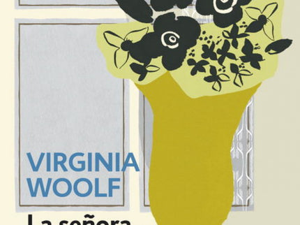 Libro La Señora Dalloway: La señora Dalloway, la primera de las novelas con que Virginia Woolf revolucionó la narrativa 