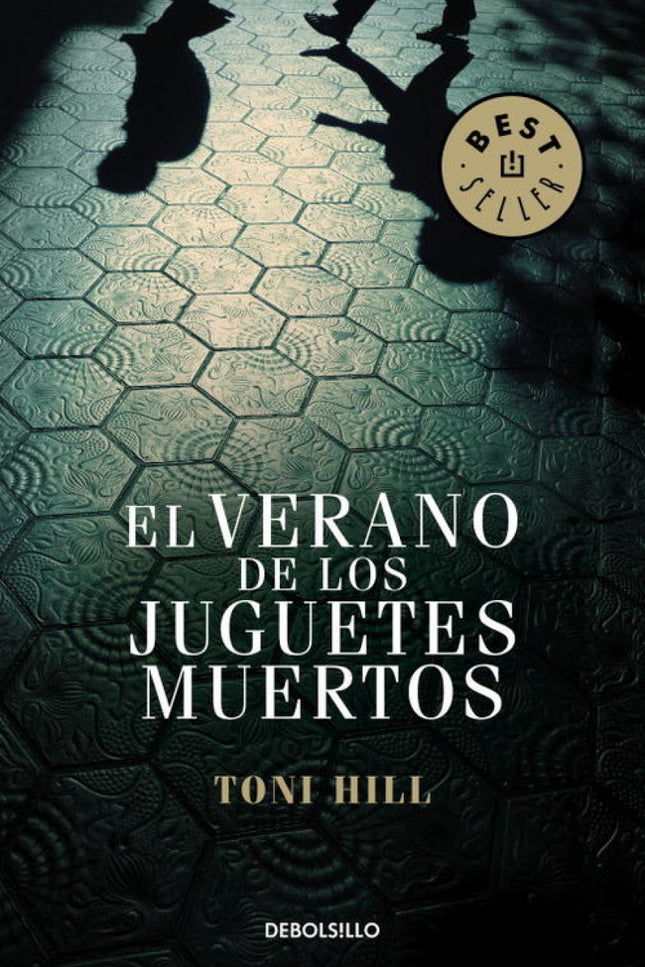 Libro El Verano De Los Juguetes Muertos: El inspector Héctor Salgado lleva semanas apartado del servicio cuando le asign