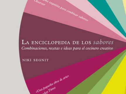 Libro La Enciclopedia De Los Sabores: Este es el primer libro que estudia qué sabores combinar entre sí, incluyendo una 