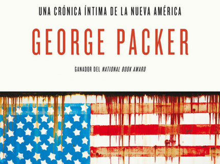 Libro El Desmoronamiento: 'El desmoronamiento vibra - con pena, con indignación y con compasión. El talento de Packer es