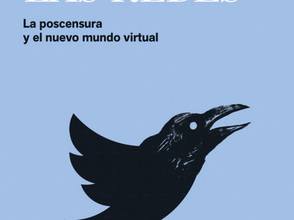 Libro Arden Las Redes: El clima de irritación constante y masiva en las redes sociales ha generado un nuevo tipo de cens