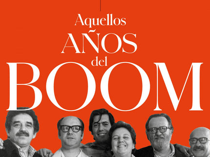 Libro Aquellos Años Del Boom: ¿Qué sabemos del boom de la literatura hispanoamericana y de la revolución literaria que este trajo consigo? Xavier Ayén nos lo descubre en esta apasionante crónica.