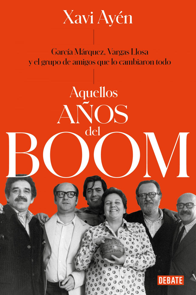 Libro Aquellos Años Del Boom: ¿Qué sabemos del boom de la literatura hispanoamericana y de la revolución literaria que este trajo consigo? Xavier Ayén nos lo descubre en esta apasionante crónica.
