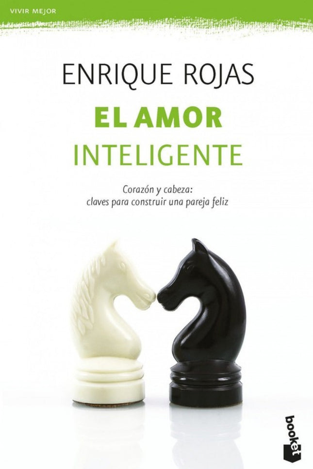 Libro El Amor Inteligente: El amor inteligente tiene tres notas básicas en su sinfonía: corazón, cabeza y espiritualidad